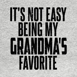 IT'S NOT EASY BEING MY GRANDMA'S FAVORITE T-Shirt